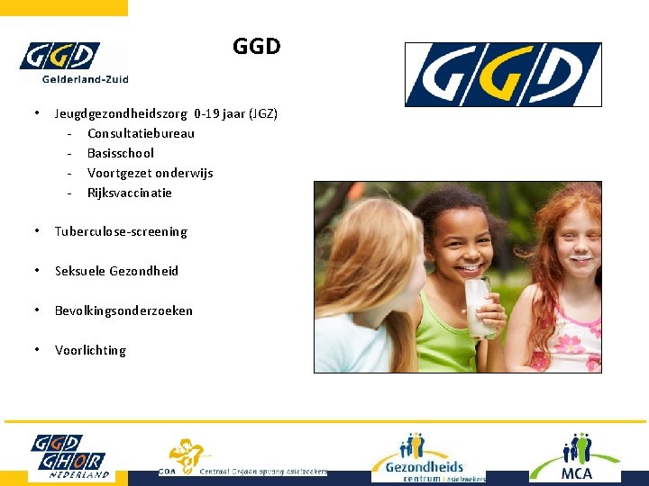GGD • Jeugdgezondheidszorg 0 -19 jaar (JGZ) - Consultatiebureau - Basisschool - Voortgezet onderwijs