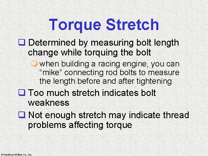 Torque Stretch q Determined by measuring bolt length change while torquing the bolt m