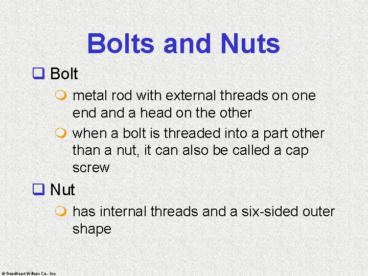 Bolts and Nuts q Bolt m metal rod with external threads on one end