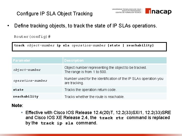 Configure IP SLA Object Tracking • Define tracking objects, to track the state of