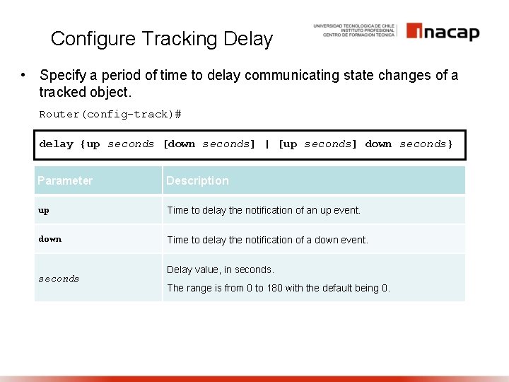 Configure Tracking Delay • Specify a period of time to delay communicating state changes