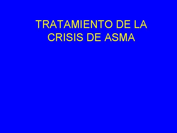 TRATAMIENTO DE LA CRISIS DE ASMA 