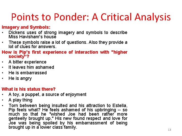 Points to Ponder: A Critical Analysis Imagery and Symbols: • Dickens uses of strong