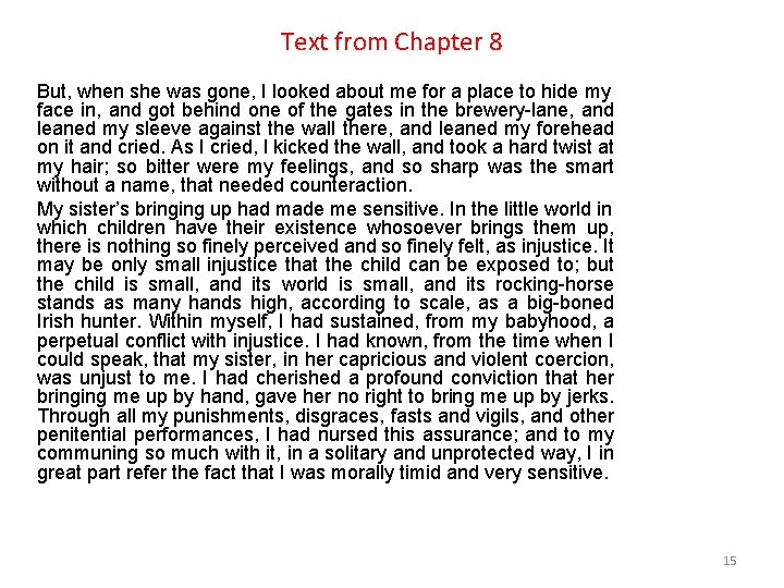 Text from Chapter 8 But, when she was gone, I looked about me for