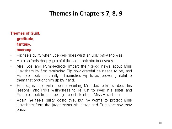 Themes in Chapters 7, 8, 9 Themes of Guilt, gratitude, fantasy, secrecy • Pip