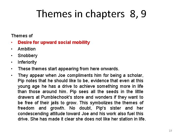 Themes in chapters 8, 9 Themes of • Desire for upward social mobility •