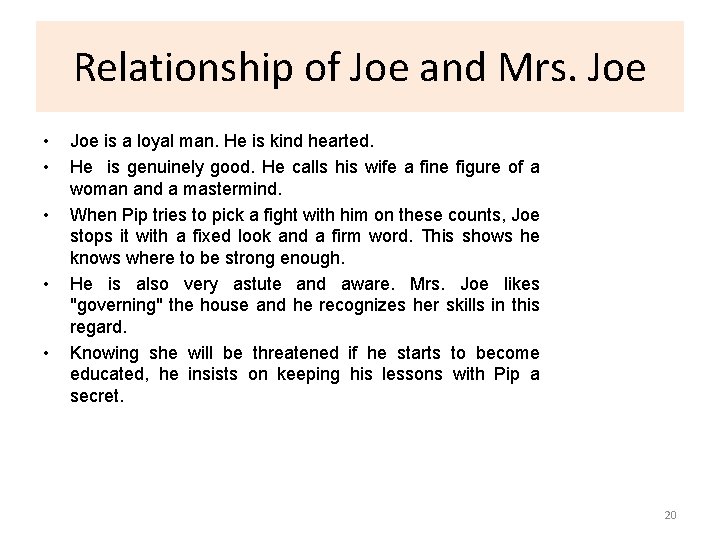 Relationship of Joe and Mrs. Joe • • • Joe is a loyal man.