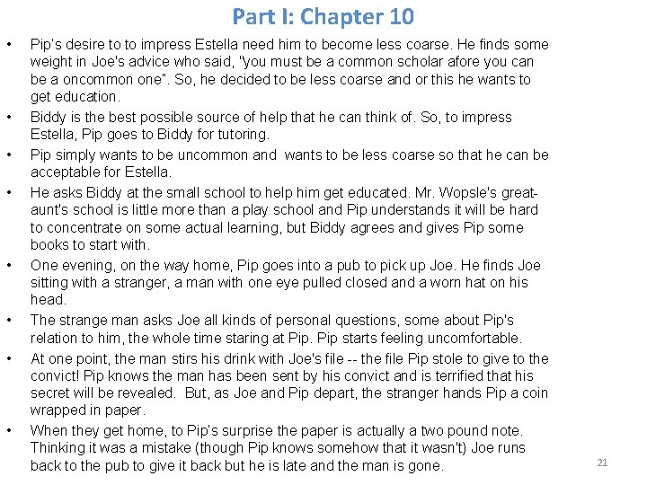 Part I: Chapter 10 • • Pip’s desire to to impress Estella need him