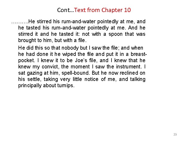 Cont…Text from Chapter 10 ………. He stirred his rum-and-water pointedly at me, and he