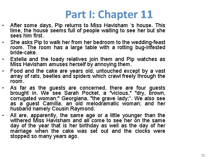 Part I: Chapter 11 • • • After some days, Pip returns to Miss