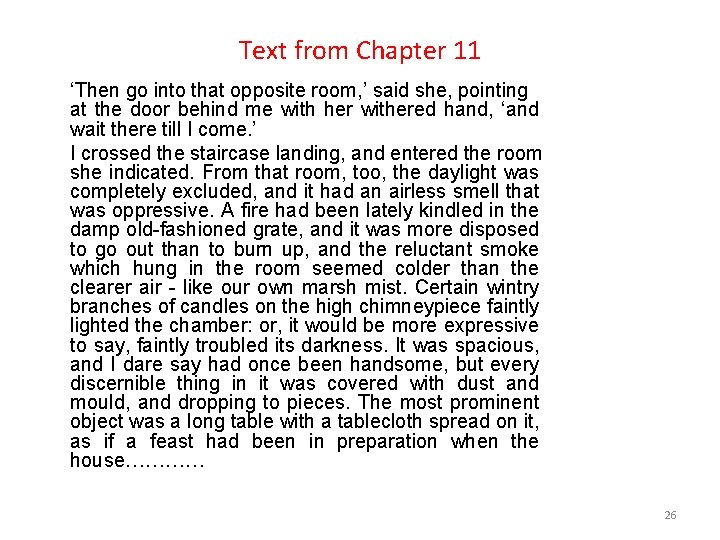 Text from Chapter 11 ‘Then go into that opposite room, ’ said she, pointing