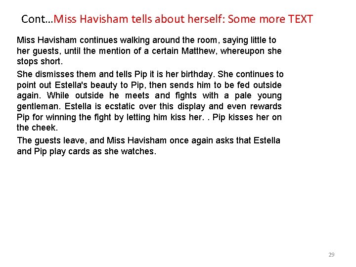 Cont…Miss Havisham tells about herself: Some more TEXT Miss Havisham continues walking around the