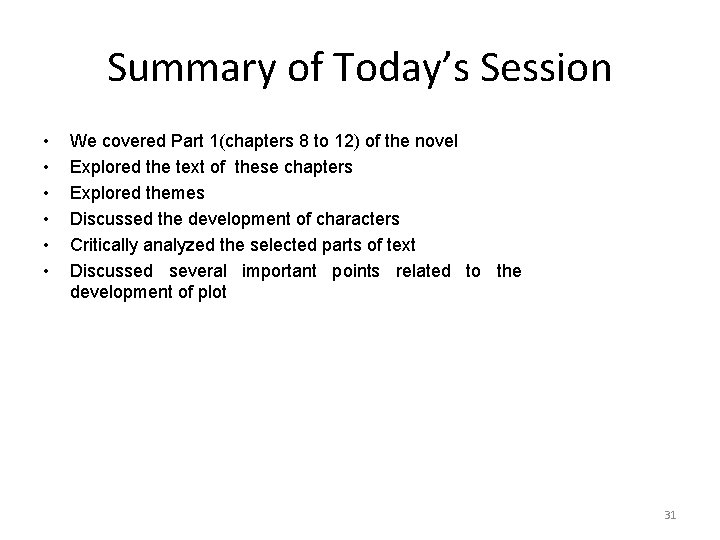 Summary of Today’s Session • • • We covered Part 1(chapters 8 to 12)