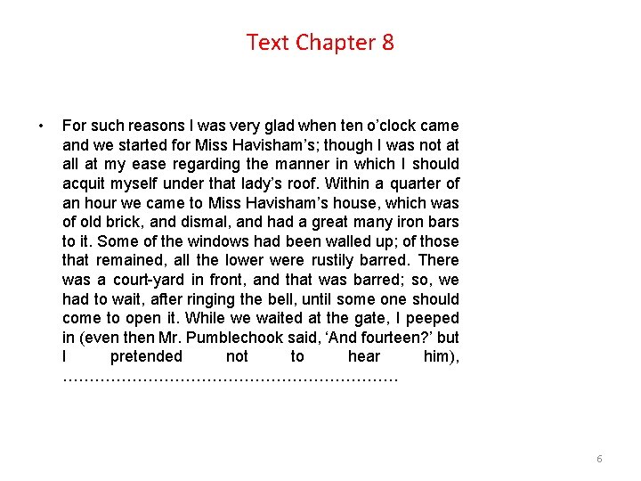 Text Chapter 8 • For such reasons I was very glad when ten o’clock