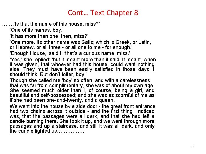 Cont… Text Chapter 8 ……. ‘Is that the name of this house, miss? ’