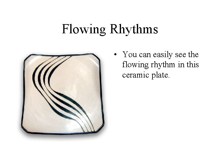 Flowing Rhythms • You can easily see the flowing rhythm in this ceramic plate.