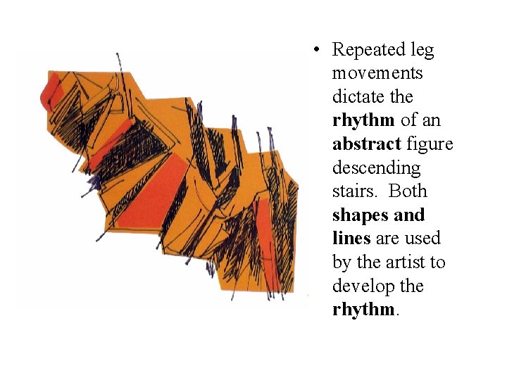  • Repeated leg movements dictate the rhythm of an abstract figure descending stairs.