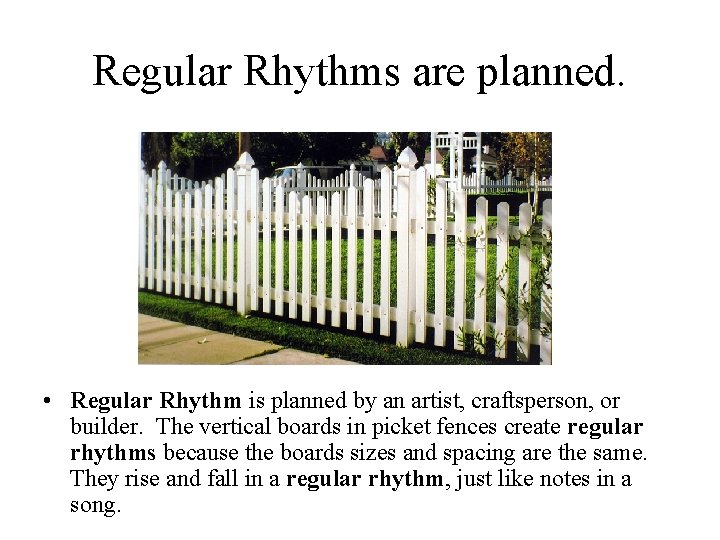 Regular Rhythms are planned. • Regular Rhythm is planned by an artist, craftsperson, or