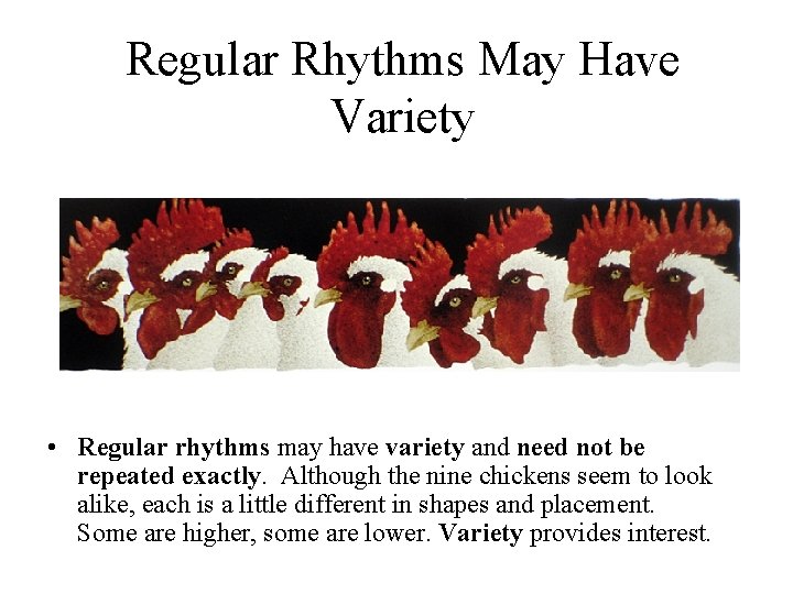 Regular Rhythms May Have Variety • Regular rhythms may have variety and need not