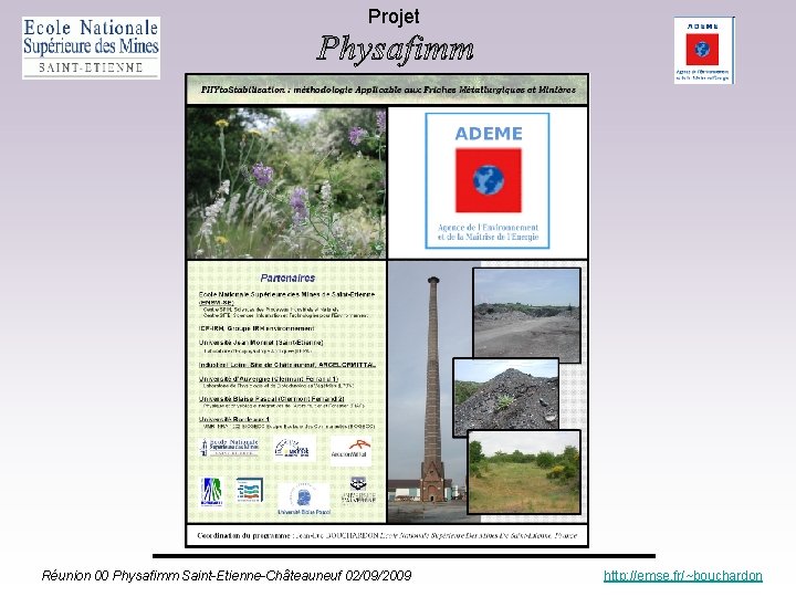 Projet Réunion 00 Physafimm Saint-Etienne-Châteauneuf 02/09/2009 http: //emse. fr/~bouchardon 