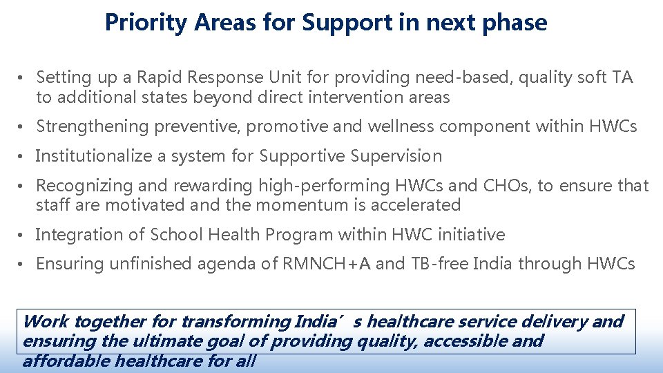 Priority Areas for Support in next phase • Setting up a Rapid Response Unit