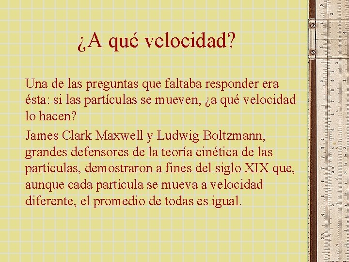 ¿A qué velocidad? Una de las preguntas que faltaba responder era ésta: si las ¿A qué velocidad? Una de las preguntas que faltaba responder era ésta: si las