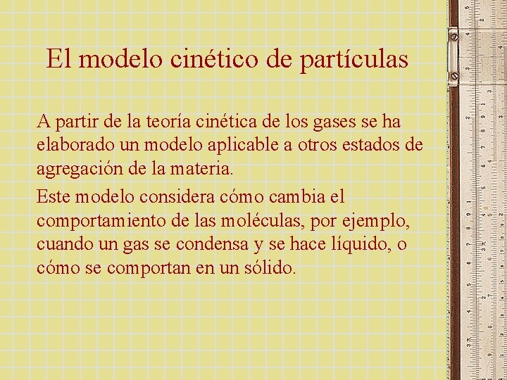 El modelo cinético de partículas A partir de la teoría cinética de los gases El modelo cinético de partículas A partir de la teoría cinética de los gases