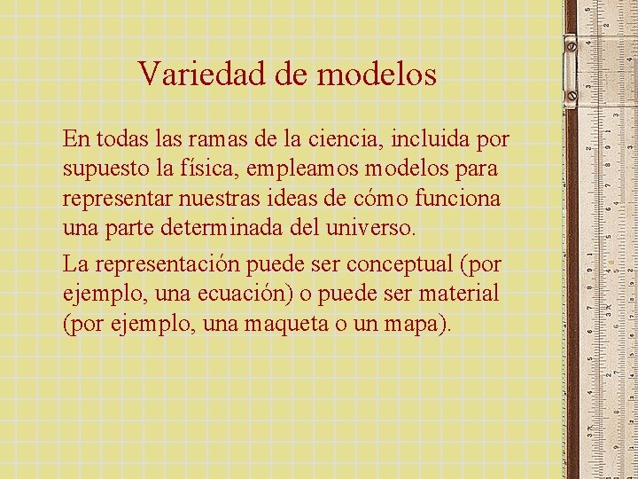 Variedad de modelos En todas las ramas de la ciencia, incluida por supuesto la Variedad de modelos En todas las ramas de la ciencia, incluida por supuesto la