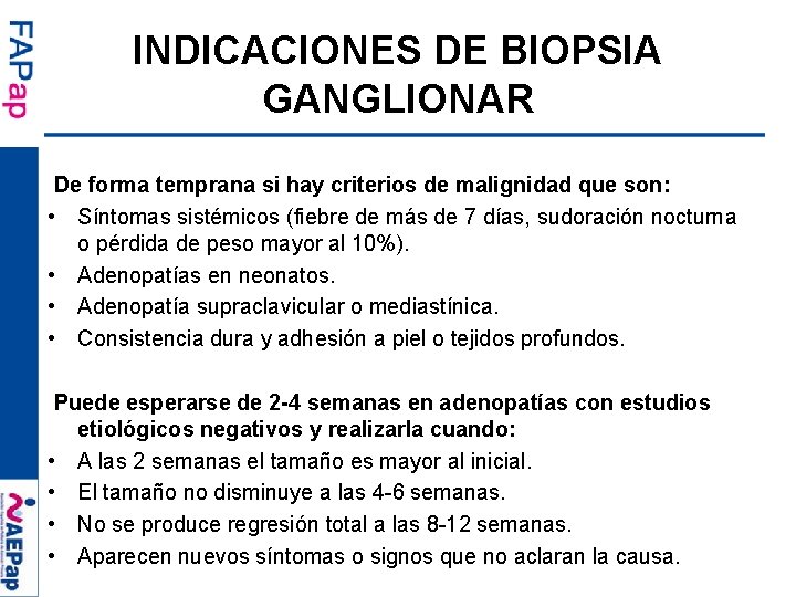 INDICACIONES DE BIOPSIA GANGLIONAR De forma temprana si hay criterios de malignidad que son: