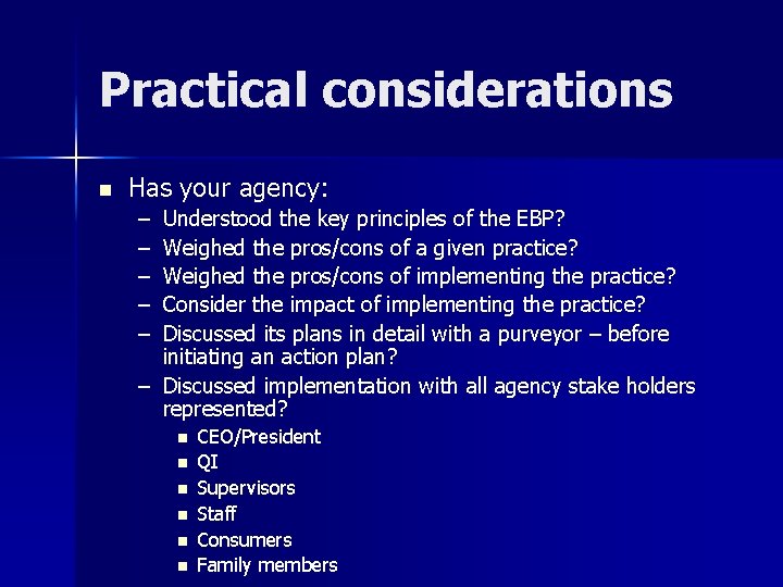 Practical considerations n Has your agency: – – – Understood the key principles of