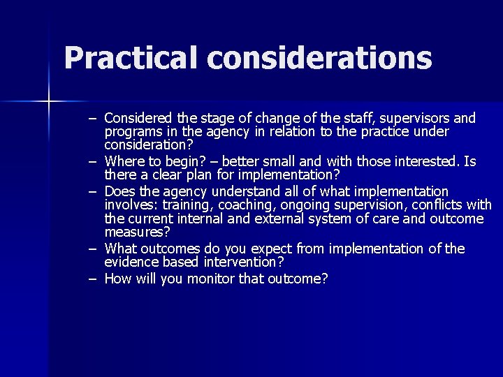 Practical considerations – Considered the stage of change of the staff, supervisors and programs