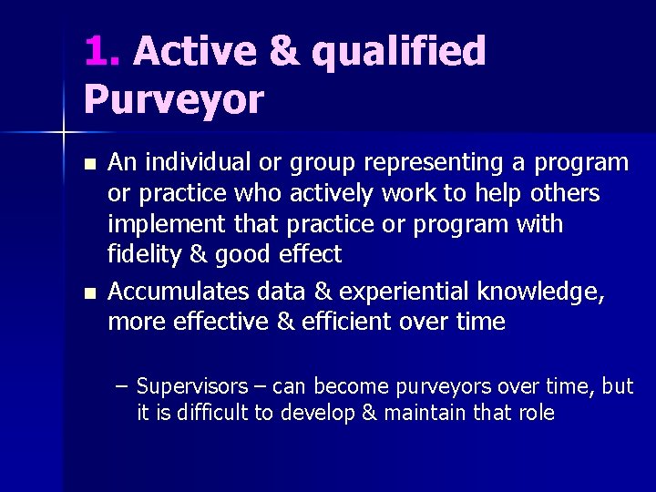 1. Active & qualified Purveyor n n An individual or group representing a program