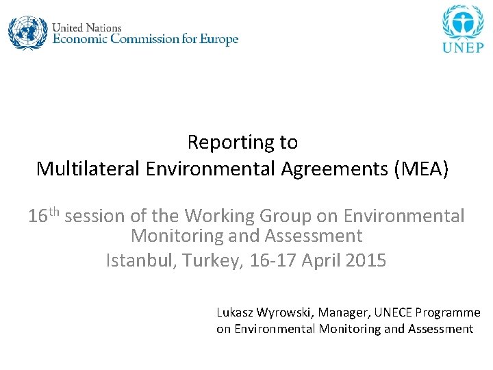 Reporting to Multilateral Environmental Agreements (MEA) 16 th session of the Working Group on