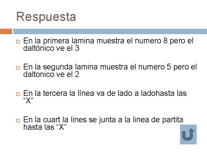 Respuesta En la primera lamina muestra el numero 8 pero el daltónico ve el Respuesta En la primera lamina muestra el numero 8 pero el daltónico ve el