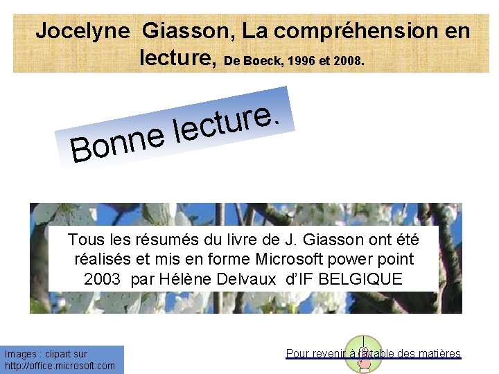  Jocelyne Giasson, La compréhension en lecture, De Boeck, 1996 et 2008. . e