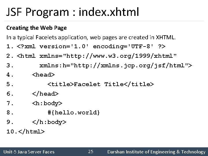 JSF Program : index. xhtml Creating the Web Page In a typical Facelets application,