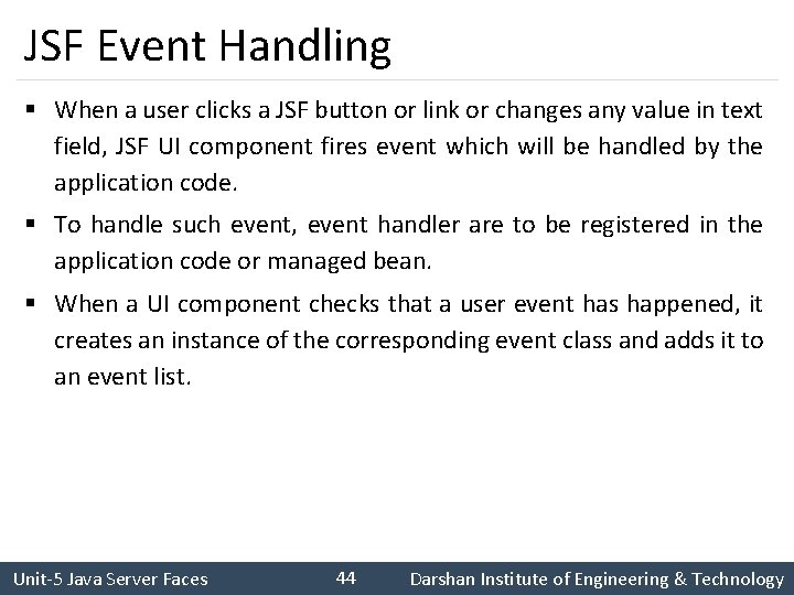 JSF Event Handling § When a user clicks a JSF button or link or