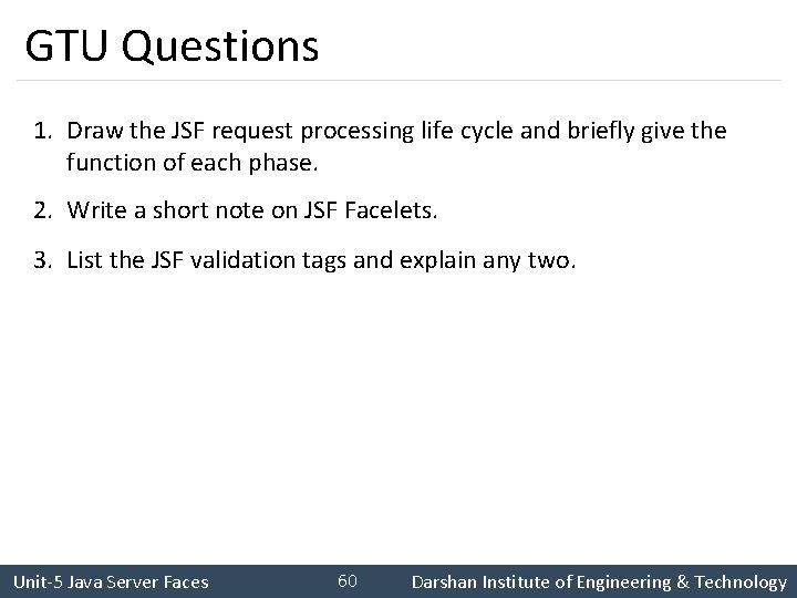 GTU Questions 1. Draw the JSF request processing life cycle and briefly give the