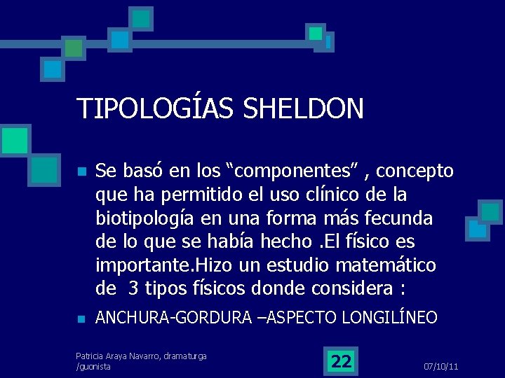 TIPOLOGÍAS SHELDON Se basó en los “componentes” , concepto que ha permitido el uso