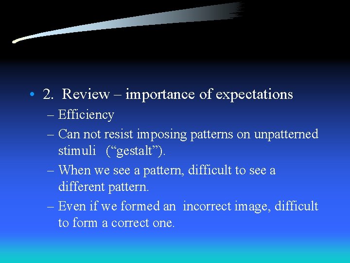  • 2. Review – importance of expectations – Efficiency – Can not resist