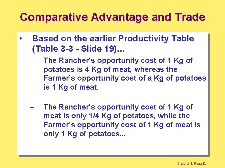 Comparative Advantage and Trade • Based on the earlier Productivity Table (Table 3 -3