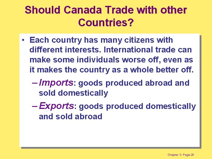 Should Canada Trade with other Countries? • Each country has many citizens with different