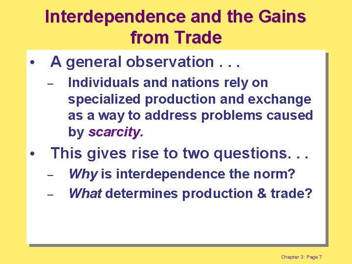 Interdependence and the Gains from Trade • A general observation. . . – Individuals