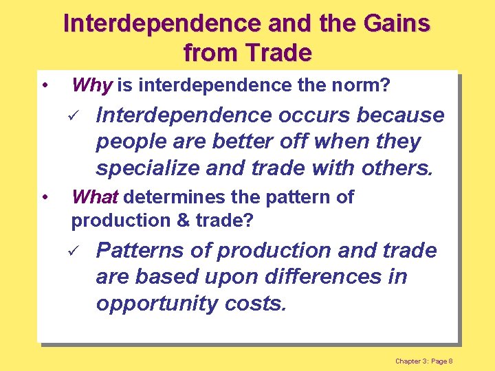 Interdependence and the Gains from Trade • Why is interdependence the norm? ü •