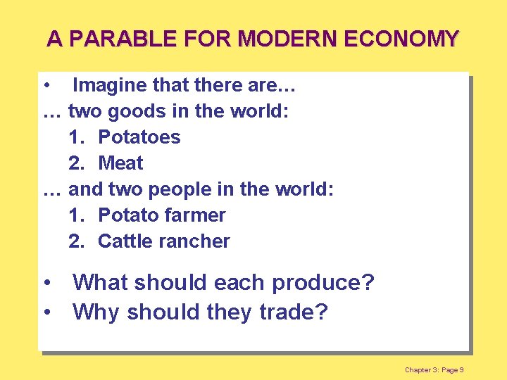 A PARABLE FOR MODERN ECONOMY • Imagine that there are… … two goods in