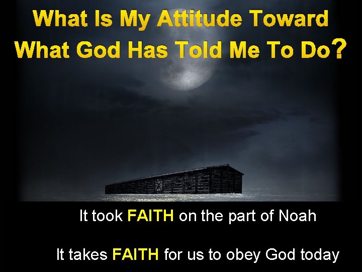 What Is My Attitude Toward What God Has Told Me To Do ? It