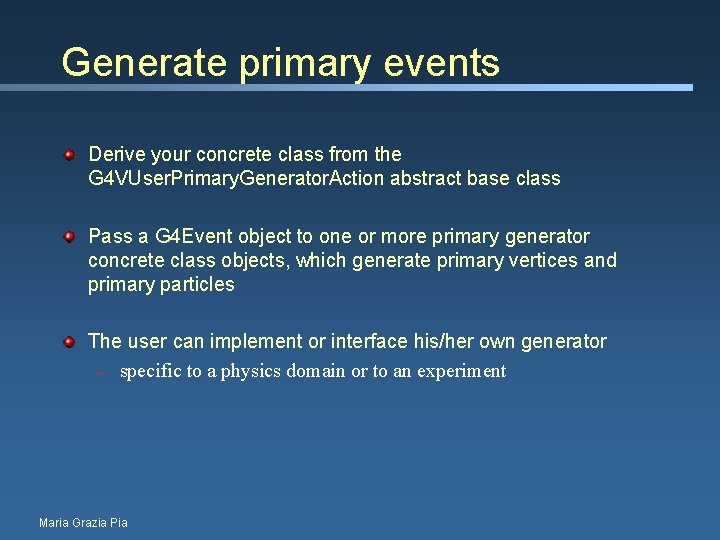 Generate primary events Derive your concrete class from the G 4 VUser. Primary. Generator.