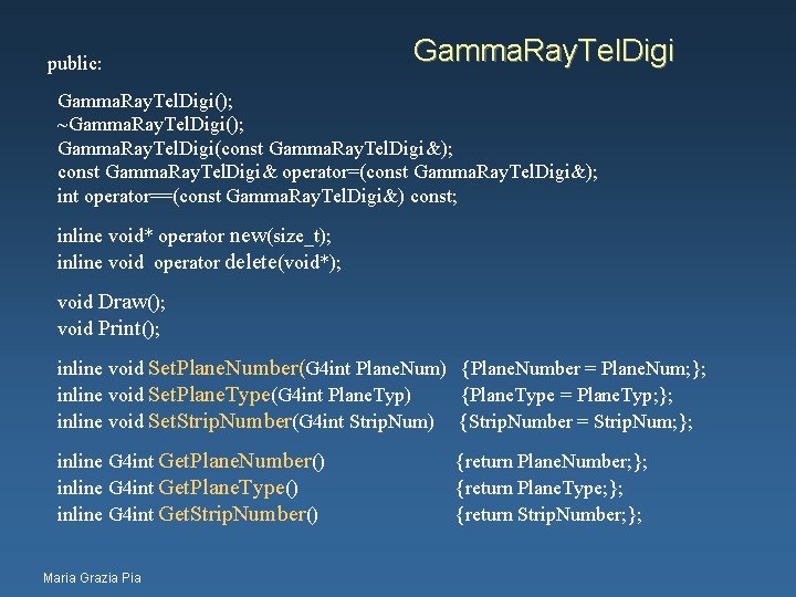 public: Gamma. Ray. Tel. Digi(); ~Gamma. Ray. Tel. Digi(); Gamma. Ray. Tel. Digi(const Gamma.