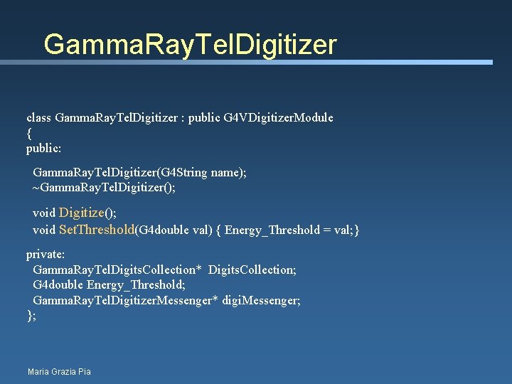 Gamma. Ray. Tel. Digitizer class Gamma. Ray. Tel. Digitizer : public G 4 VDigitizer.