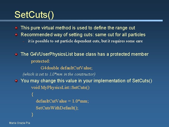 Set. Cuts() This pure virtual method is used to define the range cut Recommended